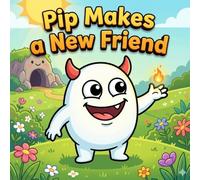 Pip Makes a New Friend (The Adventures of Pip)