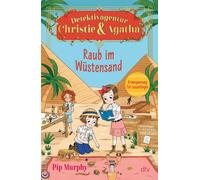 Pip Murphy Karo Detektivagentur Christie & Agatha - Raub im Wüstensan (Hardback)