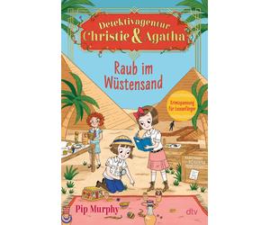 Pip Murphy Karo Detektivagentur Christie & Agatha - Raub im Wüstensan (Hardback)