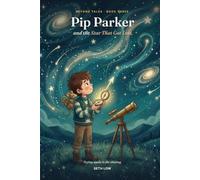 Pip Parker and the Star That Got Lost: A Story About Never Giving Up (Beyond Tales, Book 3)