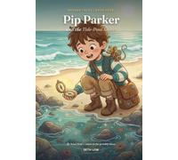 Pip Parker and the Tide-Pool Secret: A Story About Kindness (Beyond Tales, Book 4)