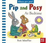 PIP & POSY WHERE ARE YOU AT BEDTIME by SCHEFFLER, AXEL Hardback Self Help