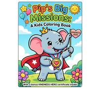 Pip’s Big Missions: A Kindness Coloring Book: Bold & Easy Coloring Pages for Toddlers and Kids Ages 3-6
