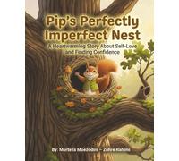 Pip’s Perfectly Imperfect Nest: A Growth-Mindset Story About Trying Again • Ages 4-8 (Kavomaz Kids Press - Picture Book Series (Ages 4-8))