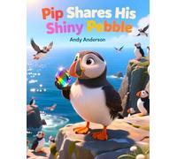 Pip Shares His Shiny Pebble: 5 (Seaside Friends Adventures)