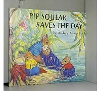 Pip Squeak Saves the Day (Medici books for children)