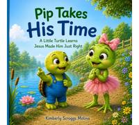 Pip Takes His Time: A Little Turtle Learns Jesus Made Him Just Right: 3 (Mimi’s Promise Meadow Friends)
