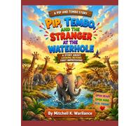 Pip, Tembo, And The Stranger At The Waterhole: A Story About Looking Beyond First Impressions (Pip And Tembo)