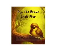 Pip, The Brave Little Flier
