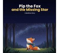 Pip the Fox and the Missing Star: A Bedtime Story