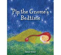 Pip the Gnome's Bedtime: (Pip the Gnome)