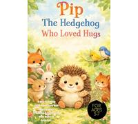 Pip The Hedgehog Who Loved Hugs: A Heartwarming Children’s Picture Book About Kindness, Friendship & Celebrating What Makes Us Different! Ages 3-7, kind, confidence, compassion, hedgehog lover gif