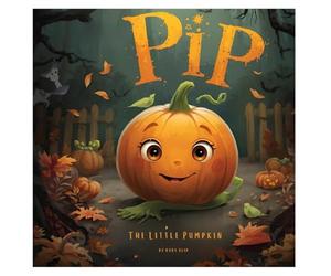 Pip the Little Pumpkin: A heartwarming Halloween tale about a tiny pumpkin who feels overlooked in a patch full of big, bold pumpkins.