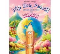 Pip the Pencil and His Big Adventure to Japan