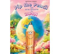 Pip the Pencil and His Big Adventure to Japan