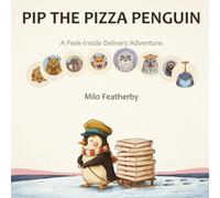 Pip the Pizza Penguin: A Peek-Inside Delivery Adventure (Look Inside Animal Homes)