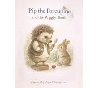 Pip the Porcupine and the Wiggly Tooth