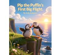 Pip the Puffin’s First Big Flight: 1 (Seaside Friends Adventures)