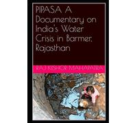 PIPASA A Documentary on India's Water Crisis in Barmer, Rajasthan