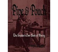 Pipe And Pouch: The Smokers Own Book Of Poetry