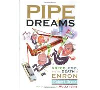 Pipe Dreams: Greed, Ego and the Death of Enron
