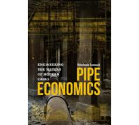 Pipe Economics : Engineering the Waters of Modern Cairo
