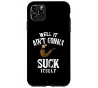 Pipe Smoker Well It Ain't Gonna Suck Itself Funny Smoking Case for iPhone 11 Pro Max