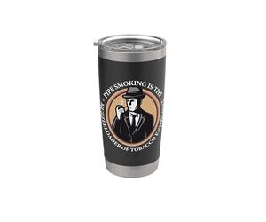 Pipe Smoking is The Muzzleloader of Tobacco Enjoyment Stainless Steel Insulated Tumbler