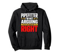Pipefitter I'm Not Arguing Explaining Right Pullover Hoodie