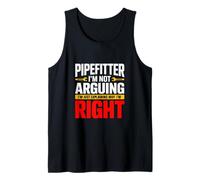 Pipefitter I'm Not Arguing Explaining Right Tank Top