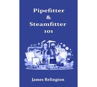 Pipefitter & Steamfitter 101: How to Start, Learn the Trade, and Get Hired