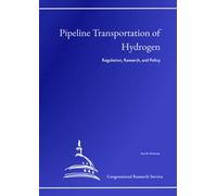 Pipeline Transportation of Hydrogen: Regulation, Research, and Policy