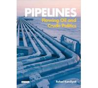 Pipelines: Flowing Oil and Crude Politics