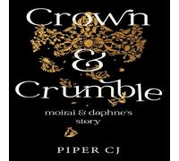 Piper CJ Crown & Crumble: Moirai & Daphne's Story Paperback Book Piper CJ Multicolor