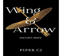 Piper CJ Wing & Arrow: Zaccai's Story Paperback Book Piper CJ Multicolor
