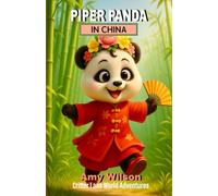 Piper Panda in China: Critter Lane World Adventures: A Fun Children's Chapter Book About Travel, Friendship, and Adventure for Ages 8-12 (Critter Lane World Travel Adventures)