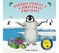 Piper’s Perfect Christmas Present: A penguin’s journey to find the true meaning of Christmas (Children’s story book age 3-6)