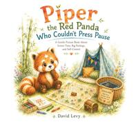 Piper the Red Panda Who Couldn't Press Pause: A Gentle Picture Book About Screen Time, Big Feelings, and Self-Control (Tiny Trails)