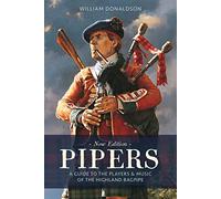 Pipers: A Guide to the Players and Music of the Highland Bagpipe (Reissue)