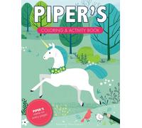 Piper's Coloring & Activity Book: A Personalized Gift For Piper - Her Name on Every Page (Personalized Coloring Pages)