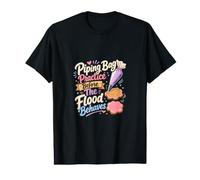 Piping Bag Practice Before The Flood Behaves Cookie Humor Value Graphic T-Shirt