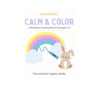 Pipkin Presents: Calm & Color: A Mindfulness Coloring Book for Kids Ages 4-8 (The Pipkin Series: Big Feelings, Brave Hearts)
