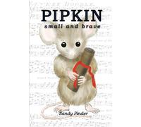 Pipkin: Small and Brave