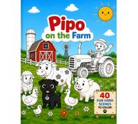 Pipo on the Farm: A Fun Farm Coloring Adventure for Kids Ages 4-8 (Children's coloring books. / Libros infantiles para Colorear)