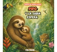 Pipo y la sabia espera (Rainforest Tales)