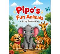Pipo's Fun Animals / Los Animales Divertidos de Pipo: Coloring book / Libro para colorear 37 pág. (Children's coloring books. / Libros infantiles para Colorear)