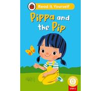 Pippa and the Pip (Phonics Step 2): Read It Yourself - Level 0 Beginner Reader – Ladybird