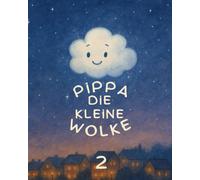 Pippa die kleine Wolke (Gute Nacht-Geschichten Märchenreihe)