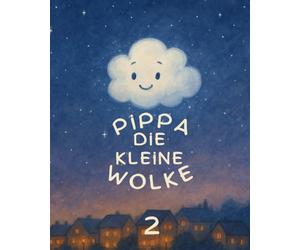 Pippa die kleine Wolke (Gute Nacht-Geschichten Märchenreihe)