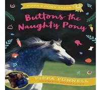 Pippa Funnell Buttons the Naughty Pony Paperback Book Pippa Funnell Multicolor